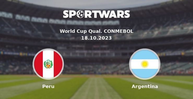 Peru — Argentina watch online for free 18.10.2023