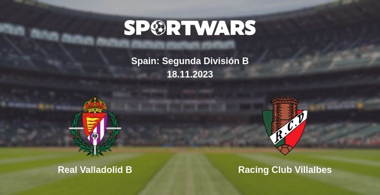 Real Valladolid B — Racing Club Villalbes watch online for free 18.11.2023