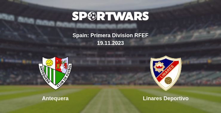 Antequera — Linares Deportivo watch online for free 19.11.2023