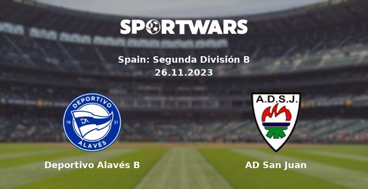 Deportivo Alavés B — AD San Juan, where to watch online broadcast