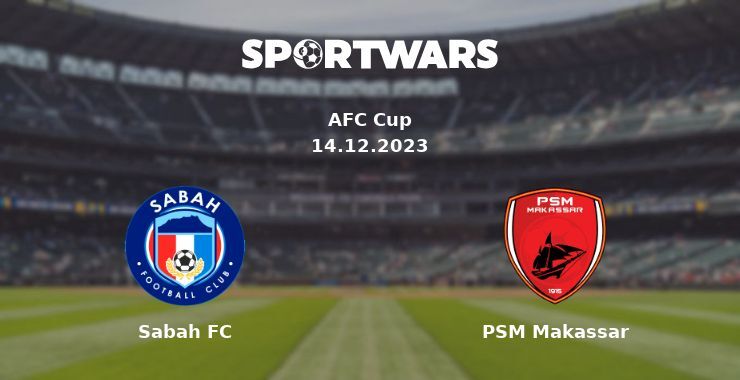 Sabah FC — PSM Makassar watch online for free 14.12.2023