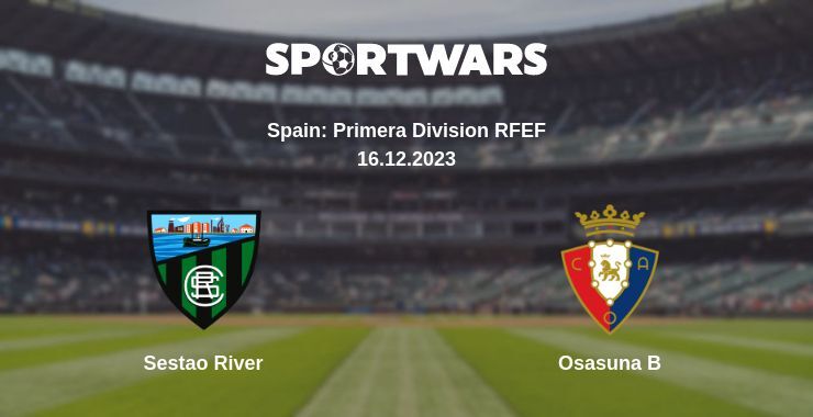 Sestao River — Osasuna B watch online for free 16.12.2023