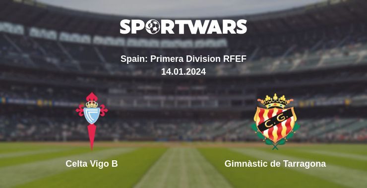 Celta Vigo B — Gimnàstic de Tarragona, where to watch online broadcast