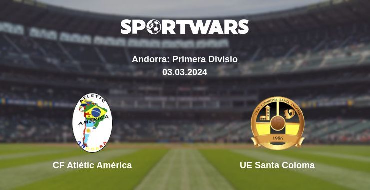 CF Atlètic Amèrica — UE Santa Coloma watch online for free 03.03.2024