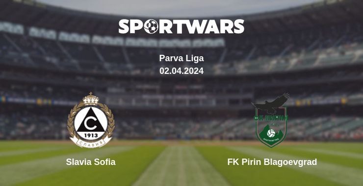 Slavia Sofia — FK Pirin Blagoevgrad, where to watch online broadcast