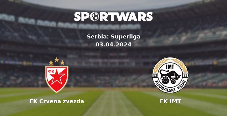 FK Crvena zvezda — FK IMT watch online for free 03.04.2024