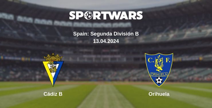 Cádiz B — Orihuela watch online for free 13.04.2024