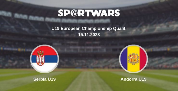 Serbia U19 — Andorra U19 watch online for free 15.11.2023