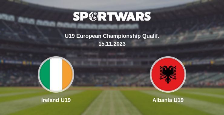 Ireland U19 — Albania U19 watch online for free 15.11.2023