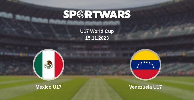 Mexico U17 — Venezuela U17 watch online for free 15.11.2023