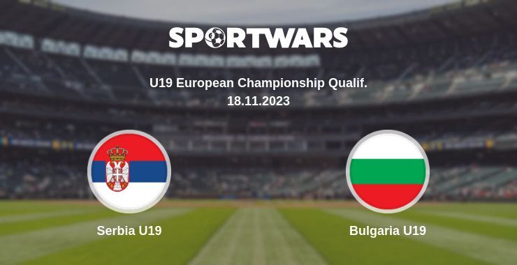 Serbia U19 — Bulgaria U19 watch online for free 18.11.2023