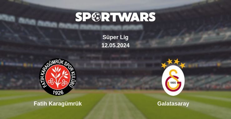 Fatih Karagümrük — Galatasaray watch online for free 12.05.2024