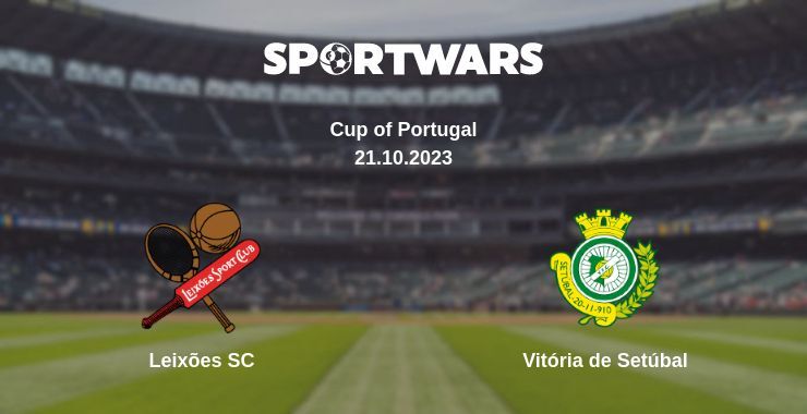 Leixões SC — Vitória de Setúbal, where to watch online broadcast