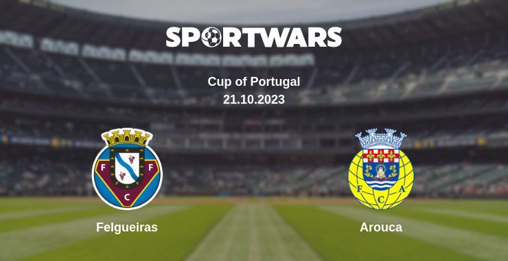 Felgueiras — Arouca watch online for free 21.10.2023