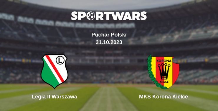 Legia II Warszawa — MKS Korona Kielce, where to watch online broadcast