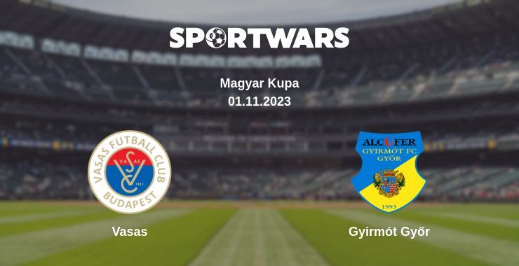 Vasas — Gyirmót Győr watch online for free 01.11.2023