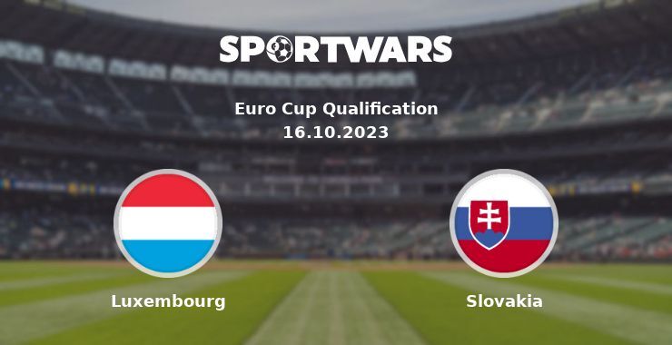 Luxembourg — Slovakia watch online for free 16.10.2023