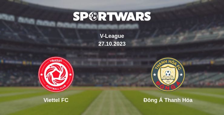 Viettel FC — Đông Á Thanh Hóa watch online for free 27.10.2023