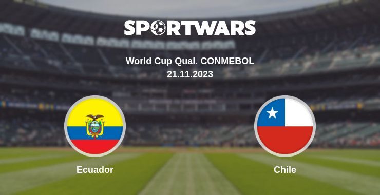 Ecuador — Chile watch online for free 21.11.2023