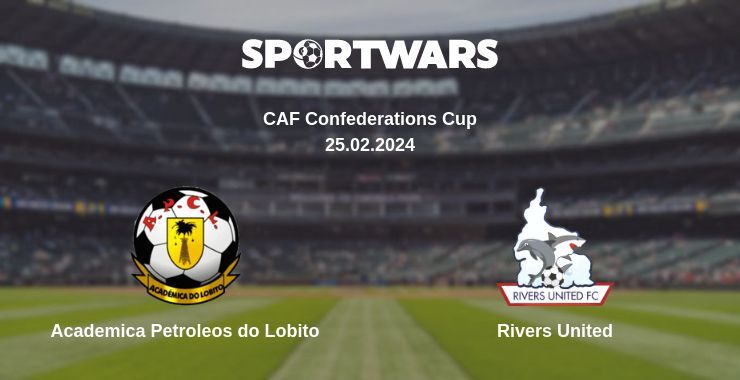 Academica Petroleos do Lobito — Rivers United watch online for free 25.02.2024