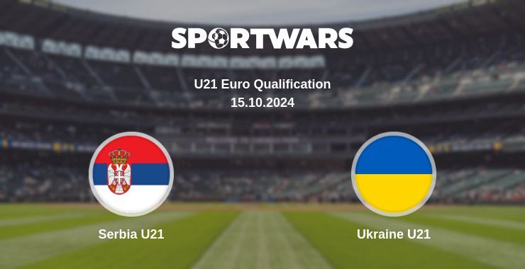 Serbia U21 — Ukraine U21 watch online for free 15.10.2024