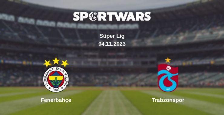 Fenerbahçe — Trabzonspor watch online for free 04.11.2023