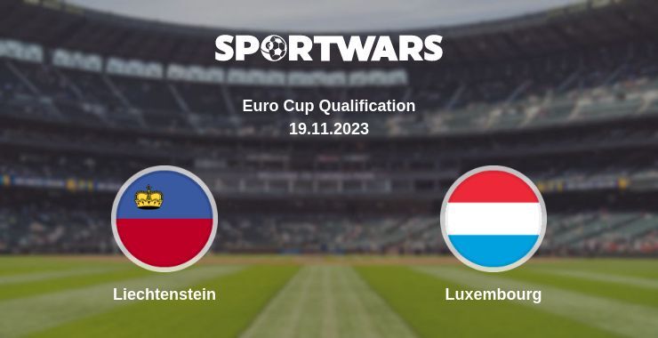 Liechtenstein — Luxembourg watch online for free 19.11.2023