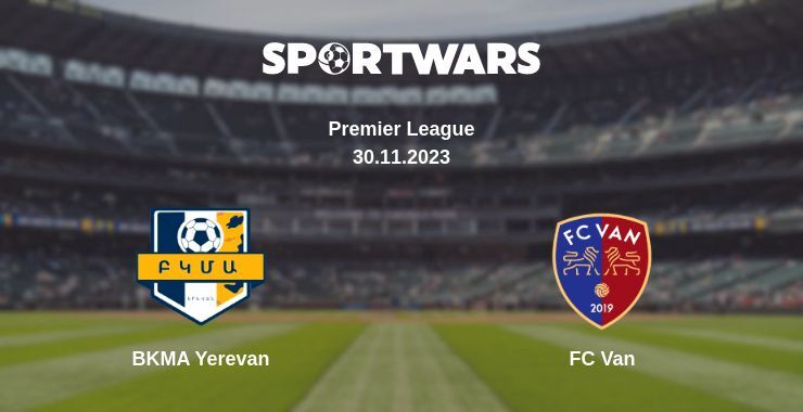 BKMA Yerevan — FC Van watch online for free 30.11.2023