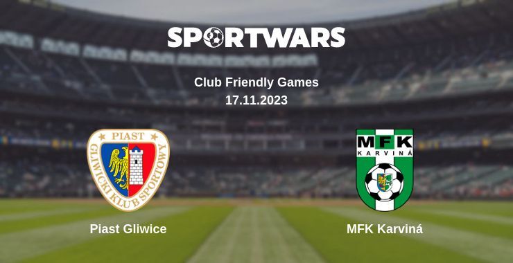 Piast Gliwice — MFK Karviná watch online for free 17.11.2023