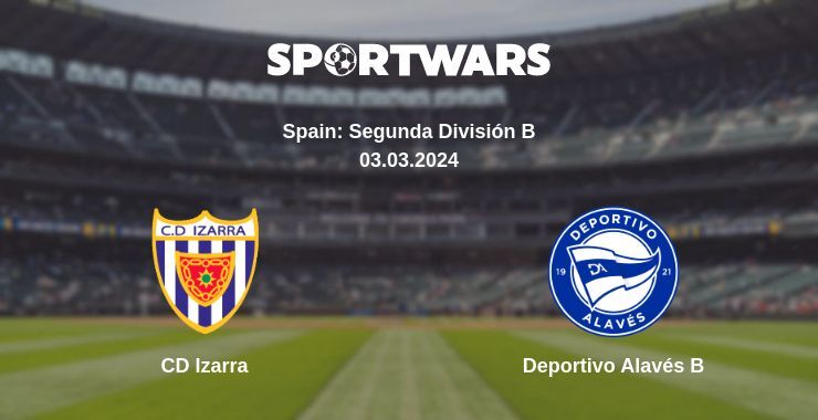 CD Izarra — Deportivo Alavés B, where to watch online broadcast