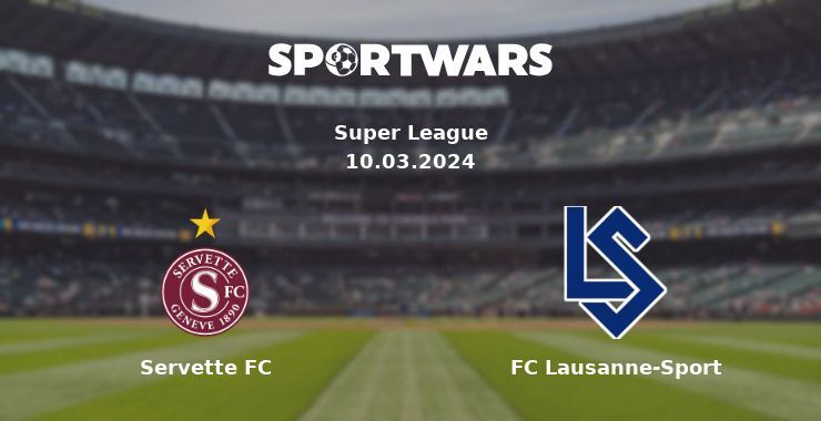 Servette FC — FC Lausanne-Sport, where to watch online broadcast