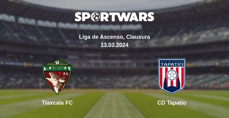 Tlaxcala FC — CD Tapatío watch online for free 13.03.2024