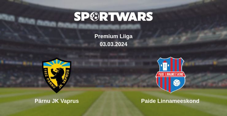 Pärnu JK Vaprus — Paide Linnameeskond watch online broadcast, 03.03.2024