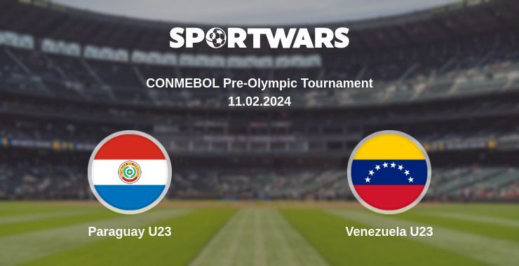 Paraguay U23 — Venezuela U23 watch online for free 11.02.2024