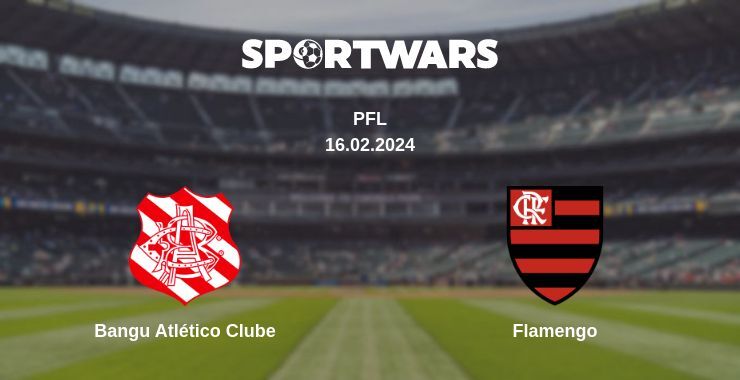 Bangu Atlético Clube — Flamengo watch online for free 16.02.2024