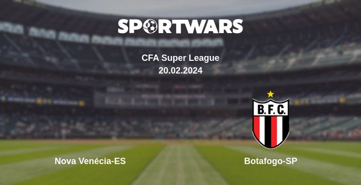 Nova Venécia-ES — Botafogo-SP watch online for free 20.02.2024