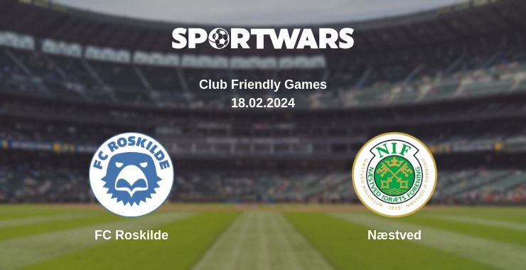 FC Roskilde — Næstved watch online for free 18.02.2024