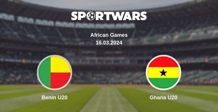 Benin U20 — Ghana U20 watch online for free 16.03.2024