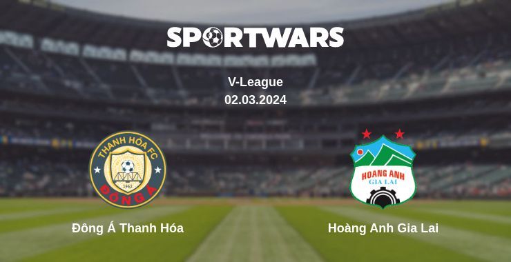 Đông Á Thanh Hóa — Hoàng Anh Gia Lai watch online for free 02.03.2024