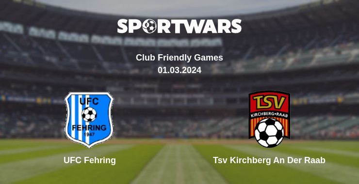 UFC Fehring — Tsv Kirchberg An Der Raab watch online for free 01.03.2024