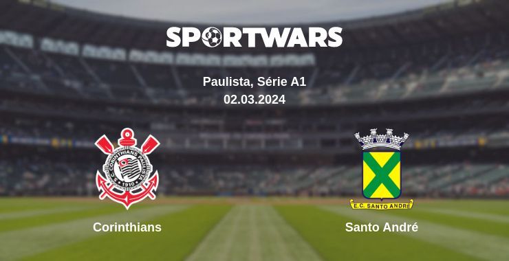 Result of the Corinthians — Santo André match, 02.03.2024