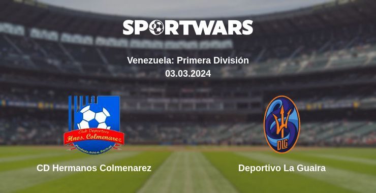 CD Hermanos Colmenarez — Deportivo La Guaira watch online for free 03.03.2024