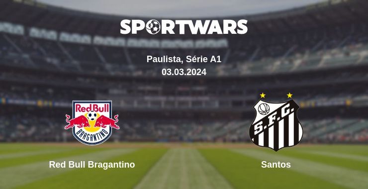 Result of the Red Bull Bragantino — Santos match, 03.03.2024