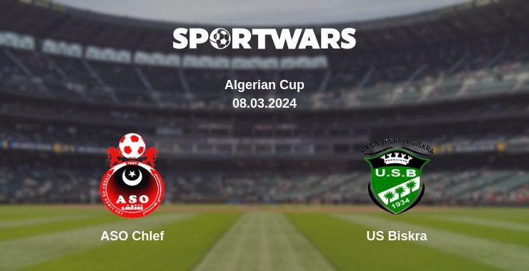 Result of the ASO Chlef — US Biskra match, 08.03.2024