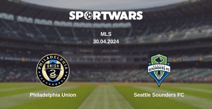 Philadelphia Union — Seattle Sounders FC watch online for free 30.04.2024