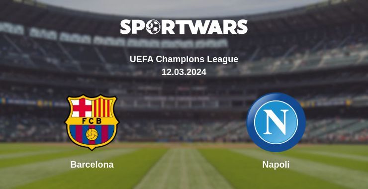 Barcelona — Napoli watch online for free 12.03.2024