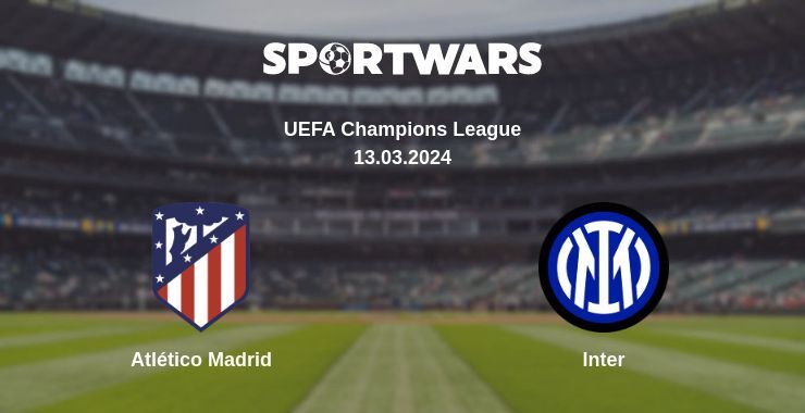 Atlético Madrid — Inter watch online for free 13.03.2024