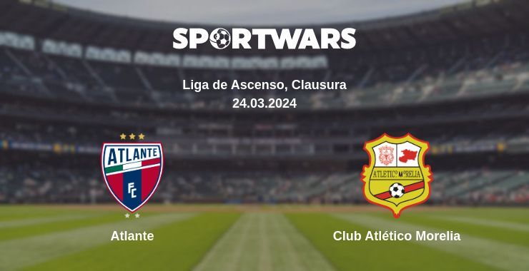 Atlante — Club Atlético Morelia watch online for free 24.03.2024