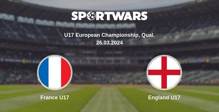 France U17 — England U17 watch online for free 26.03.2024