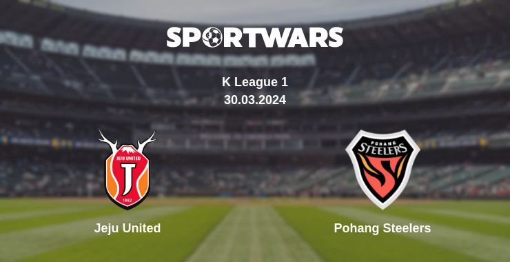 Jeju United — Pohang Steelers watch online for free 30.03.2024